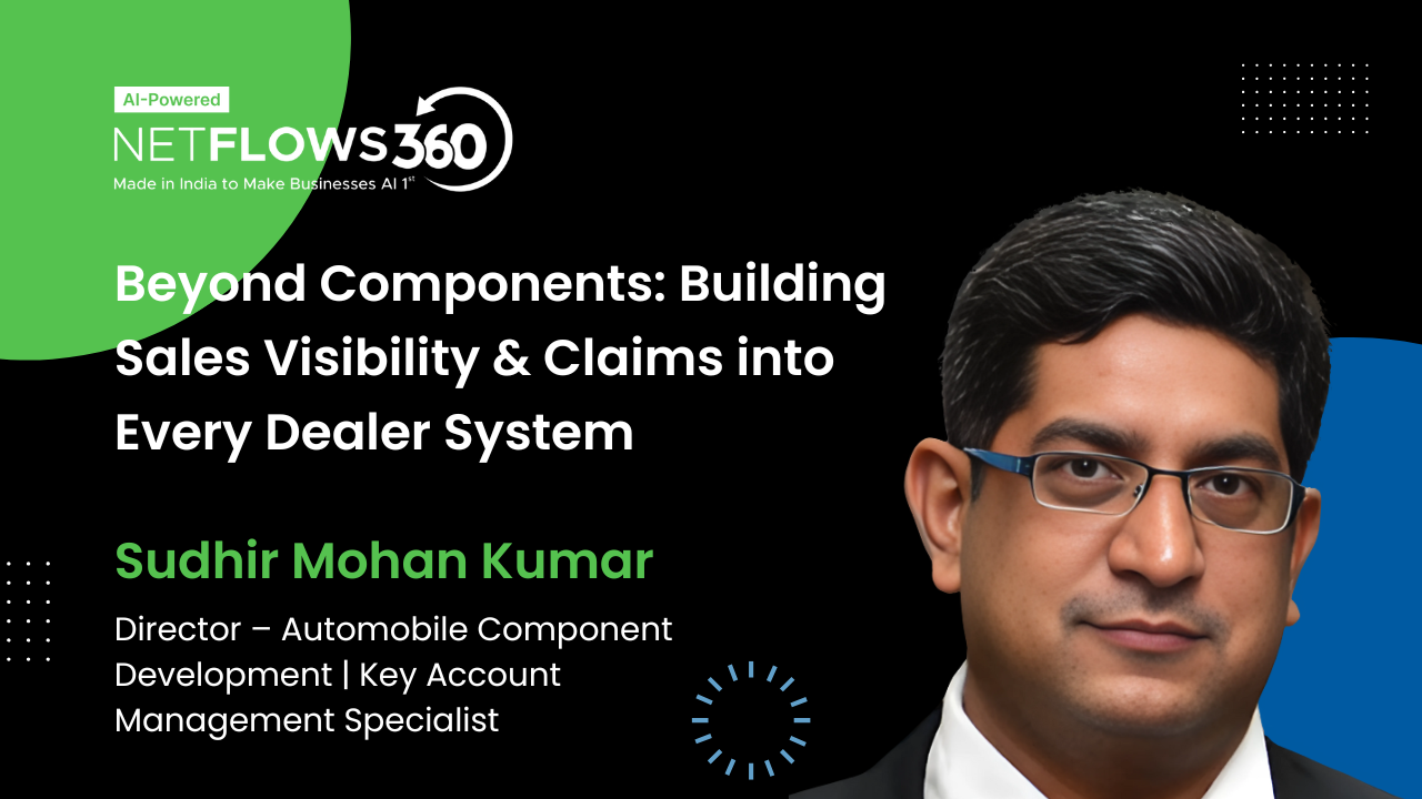 Sudhir Mohan Kumar on Sales Visibility & Claim Management in Dealer Networks