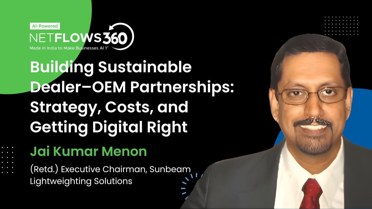 J.K. Menon shares expert insights on building sustainable dealer–OEM partnerships